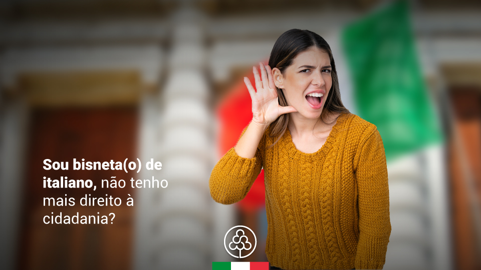 SOU NETO(A) DE ITALIANO E AINDA NÃO TENHO A CIDADANIA: PERDI O DIREITO?