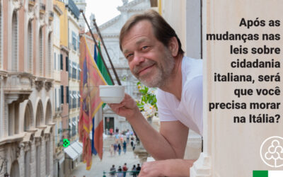 Com as mudanças na lei, preciso morar na Itália para ter minha cidadania?